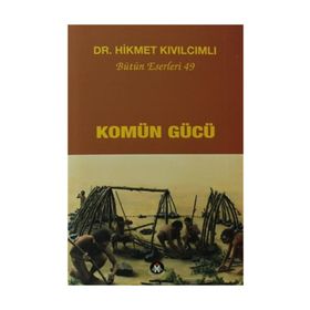 Komün Gücü - Hikmet Kıvılcımlı