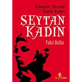 KOMÜNİST ENVER'IN FAŞİST KARISI ŞEYTAN KADIN - FAHRI BALLIU