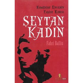 KOMÜNİST ENVER'IN FAŞİST KARISI ŞEYTAN KADIN - FAHRI BALLIU