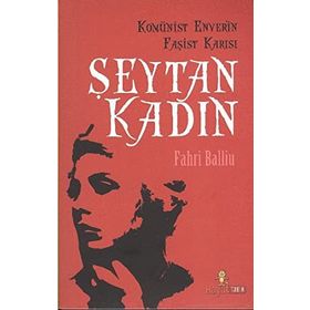 KOMÜNİST ENVER'IN FAŞİST KARISI ŞEYTAN KADIN - FAHRI BALLIU