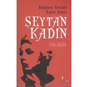 KOMÜNİST ENVER'IN FAŞİST KARISI ŞEYTAN KADIN - FAHRI BALLIU