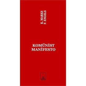 KOMÜNİST MANIFESTO - KARL MARX;FRIEDRICH ENGELS