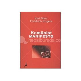 KOMÜNİST MANIFESTO - KARL MARX;FRIEDRICH ENGELS