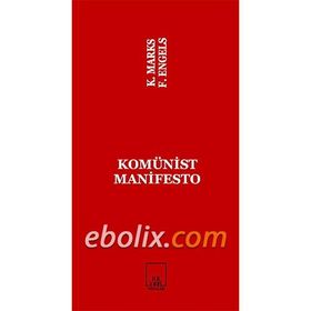 KOMÜNİST MANIFESTO - KARL MARX;FRIEDRICH ENGELS