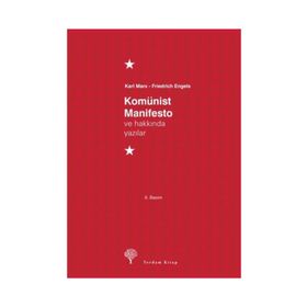 KOMÜNİST MANIFESTO VE HAKKINDA YAZILAR - FRIEDRICH ENGELS; KARL MARX