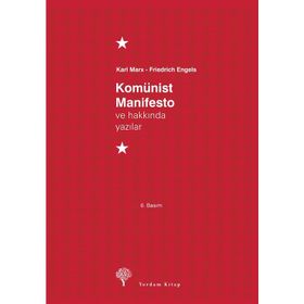 KOMÜNİST MANIFESTO VE HAKKINDA YAZILAR - FRIEDRICH ENGELS; KARL MARX