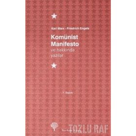 KOMÜNİST MANIFESTO VE HAKKINDA YAZILAR - FRIEDRICH ENGELS; KARL MARX