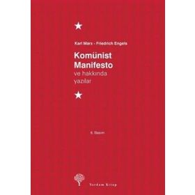 KOMÜNİST MANIFESTO VE HAKKINDA YAZILAR - FRIEDRICH ENGELS; KARL MARX