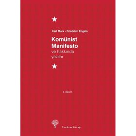 KOMÜNİST MANIFESTO VE HAKKINDA YAZILAR - FRIEDRICH ENGELS; KARL MARX