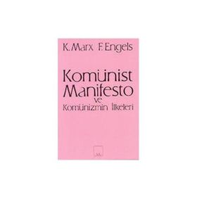 KOMÜNİST MANIFESTO VE KOMÜNİZM - KARL MARX