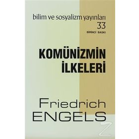 KOMÜNİST PARTI MANIFESTOSU KOMÜNİZMİN TEMEL İLKELERİ - KARL MARX;FRIEDRICH ENGELS