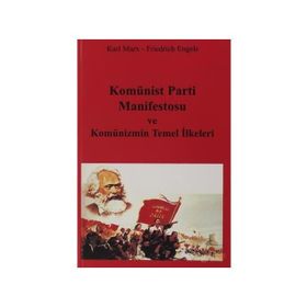 Komünist Parti Manifestosu ve Komünizmin Temel İlkeleri - Friedrich Engels