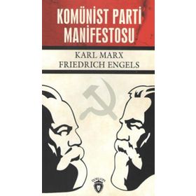 KOMÜNİST PARTISI MANIFESTOSU - FRIEDRICH ENGELS; KARL MARX