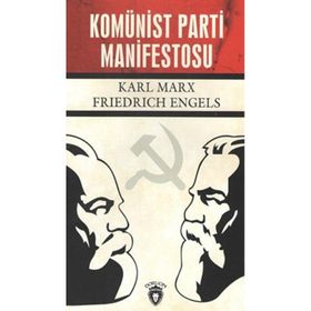 KOMÜNİST PARTISI MANIFESTOSU - KARL MARX