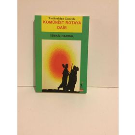 Komünist Rotaya Dair - İsmail Hardal