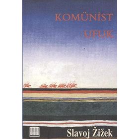 KOMÜNİST UFUK TIN KEMIKTIR SERISI 6. KITAP - SLAVOJ ZIZEK
