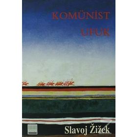 KOMÜNİST UFUK TIN KEMIKTIR SERISI 6. KITAP - SLAVOJ ZIZEK