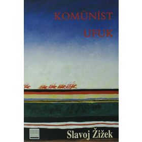 KOMÜNİST UFUK TIN KEMIKTIR SERISI 6. KITAP - SLAVOJ ZIZEK