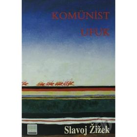 KOMÜNİST UFUK TIN KEMIKTIR SERISI 6. KITAP - SLAVOJ ZIZEK