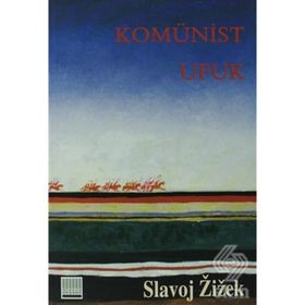 KOMÜNİST UFUK TIN KEMIKTIR SERISI 6. KITAP - SLAVOJ ZIZEK