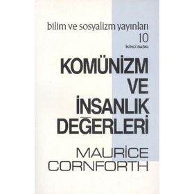 Komünizm ve İnsanlık Değerleri - Maurice Cornforth