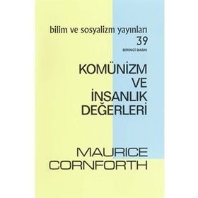 Komünizm ve İnsanlık Değerleri - Maurice Cornforth
