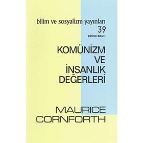 Komünizm ve İnsanlık Değerleri - Maurice Cornforth