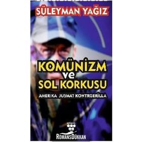 Komünizm ve Sol Korkusu - Süleyman Yağız