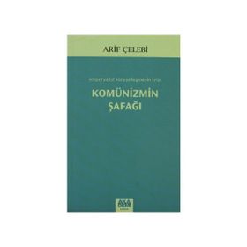 KOMÜNİZMİN ŞAFAĞI EMPERYALIST KÜRESELLEŞMENİN KRIZI - ARIF ÇELEBİ