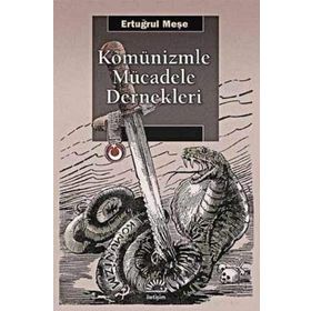Komünizmle Mücadele Dernekleri - Ertuğrul Meşe