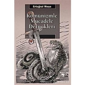 Komünizmle Mücadele Dernekleri - Ertuğrul Meşe