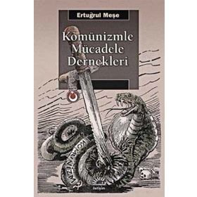 Komünizmle Mücadele Dernekleri - Ertuğrul Meşe