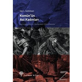 Komün’ün Asi Kadınları - Gay L. Gulickson