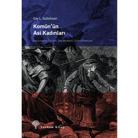 Komün’ün Asi Kadınları - Gay L. Gulickson