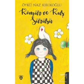 Kömür ve Kuş Sürüsü - Öykü Naz Kırıkoğlu