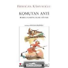 KOMUTAN ANTI BAŞKA KARINCALAR DİYARI - ERDOĞAN KAHYAOĞLU