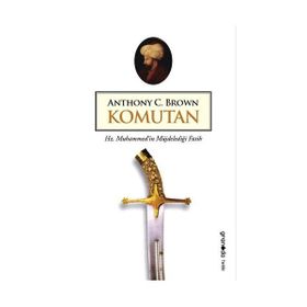 KOMUTAN HZ. MUHAMMEDIN MÜJDELEDİĞİ FATIH - ANTHONY C. BROWN