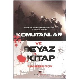 Komutanlar ve Beyaz Kitap - Abdurrahim Küçük