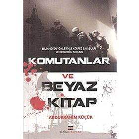 Komutanlar ve Beyaz Kitap - Abdurrahim Küçük