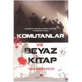 Komutanlar ve Beyaz Kitap - Abdurrahim Küçük