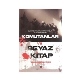 Komutanlar ve Beyaz Kitap - Abdurrahim Küçük