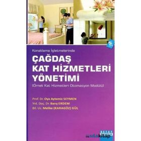 KONAKLAMA İŞLETMELERINDE ÇAĞDAŞ KAT HIZMETLERI YÖNETIMI - OYA AYTEMIZ SEYMEN;MELIKE KARAGÖZ GÜL