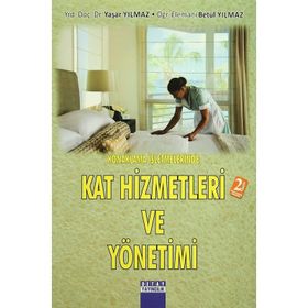 Konaklama İşletmelerinde Kat Hizmetleri ve Yönetimi - Yaşar Yılmaz Betül Yılmaz
