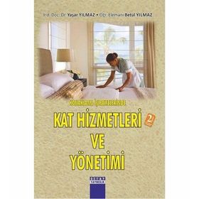 Konaklama İşletmelerinde Kat Hizmetleri ve Yönetimi - Yaşar Yılmaz Betül Yılmaz