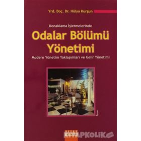 Konaklama İşletmelerinde Odalar Bölümü Yönetimi - Hülya Kurgun