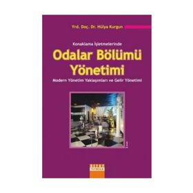 Konaklama İşletmelerinde Odalar Bölümü Yönetimi - Hülya Kurgun