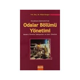 Konaklama İşletmelerinde Odalar Bölümü Yönetimi - Hülya Kurgun