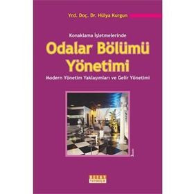 Konaklama İşletmelerinde Odalar Bölümü Yönetimi - Hülya Kurgun