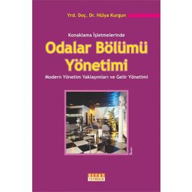 Konaklama İşletmelerinde Odalar Bölümü Yönetimi - Hülya Kurgun