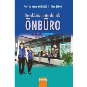 KONAKLAMA İŞLETMELERİNDE ÖN BÜRO İŞLEMLERİ VE YÖNETİMİ - KEMAL KANTARCI